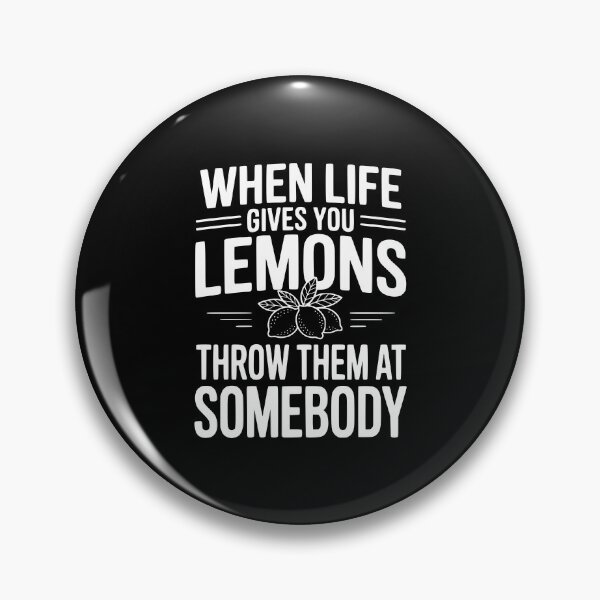 Item preview, When Life Gives You Lemons, Throw Them At Somebody designed and sold by Frank Ring.