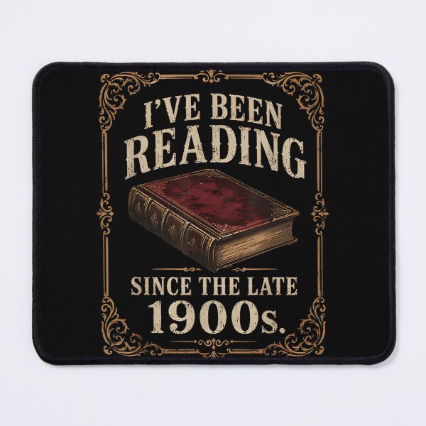 Item preview, I've Been Reading Since the Late 1900s Funny Book Lover designed and sold by ObukiLantara.