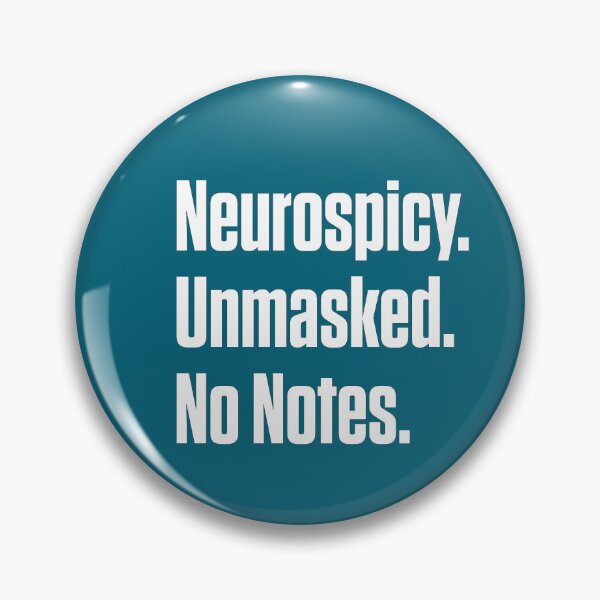 Item preview, Neurospicy Unmasked Neurodivergent ND Pride designed and sold by Notty DOT.