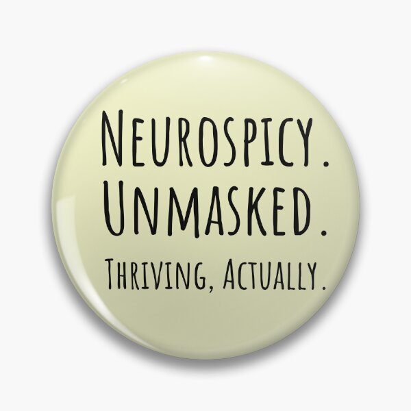 Item preview, Neurospicy Unmasked Neurodivergent ND Pride designed and sold by Notty DOT.