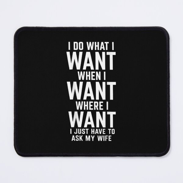 Item preview, I Do What I Want Just Ask My Wife Funny Quote designed and sold by ObukiLantara.