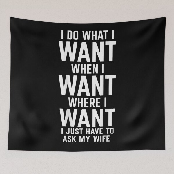 Item preview, I Do What I Want Just Ask My Wife Funny Quote designed and sold by ObukiLantara.