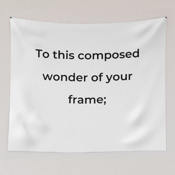 Item preview, “To this composed wonder of your frame;” - print black designed and sold by ariksworld.