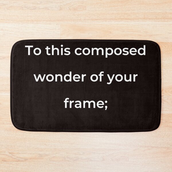 Item preview, “To this composed wonder of your frame;” - print white designed and sold by ariksworld.