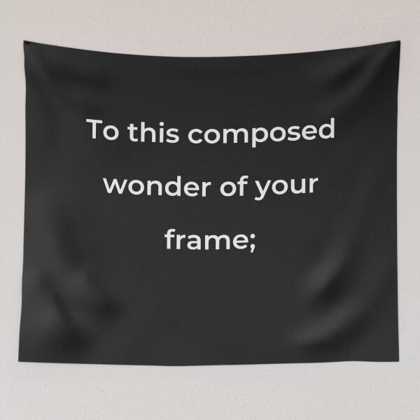 Item preview, “To this composed wonder of your frame;” - print white designed and sold by ariksworld.