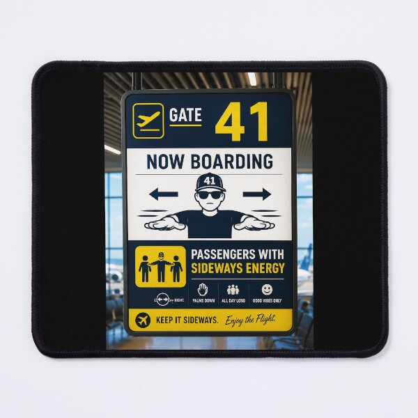 Item preview, 41 (forty-ooooone) SIDEWAYS SOCIETY COLLECTION - AIRPORT Gate 41 Now boarding Passengers with Sideways Energy v1 designed and sold by WheelieGdArt.