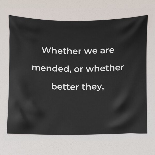 Item preview, “Whether we are mended, or whether better they,” - print white designed and sold by ariksworld.