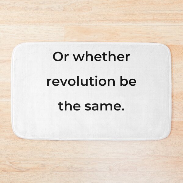 Item preview, “Or whether revolution be the same.” - print black designed and sold by ariksworld.