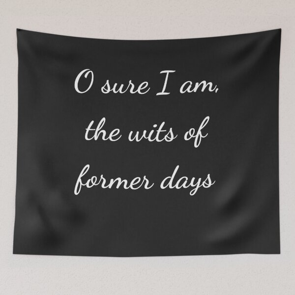 Item preview, “O sure I am, the wits of former days” - handwriting white designed and sold by ariksworld.