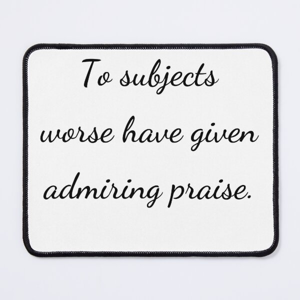 Item preview, “To subjects worse have given admiring praise.” - handwriting black designed and sold by ariksworld.