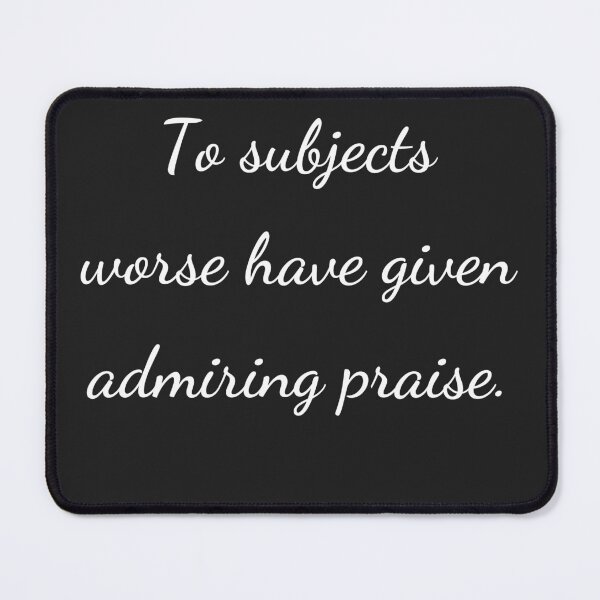 Item preview, “To subjects worse have given admiring praise.” - handwriting white designed and sold by ariksworld.