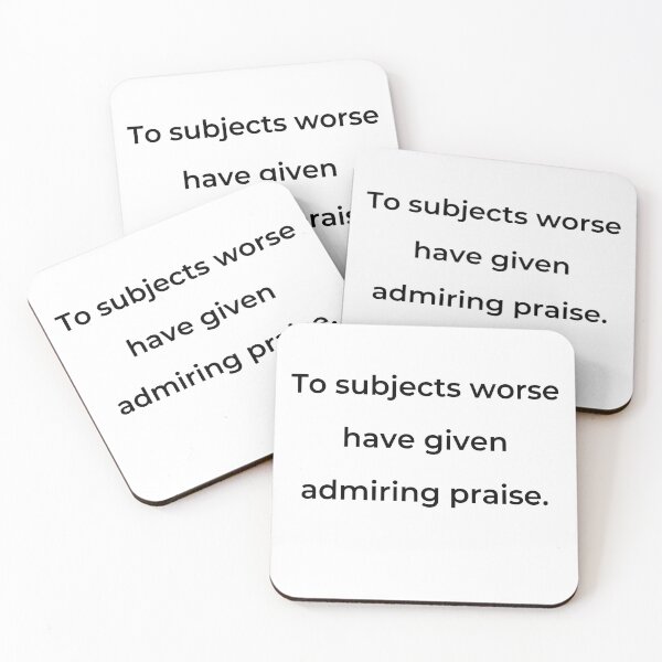 Item preview, “To subjects worse have given admiring praise.” - print black designed and sold by ariksworld.
