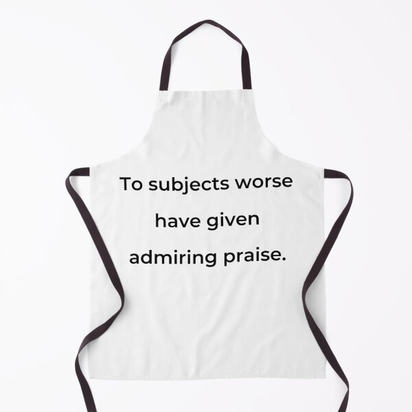 Item preview, “To subjects worse have given admiring praise.” - print black designed and sold by ariksworld.