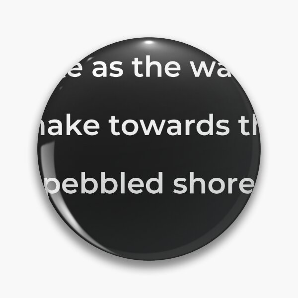 Item preview, “Like as the waves make towards the pebbled shore,” - print white designed and sold by ariksworld.