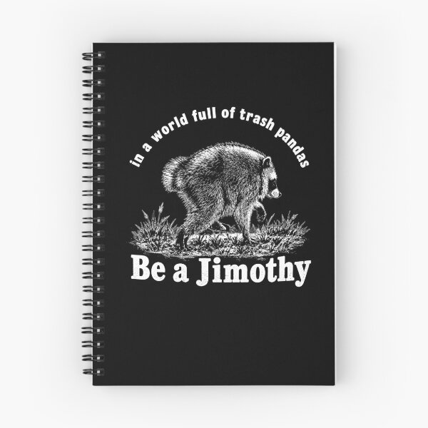 Item preview, Be a Jimothy Trash Panda Raccoon designed and sold by margamPagenberg.