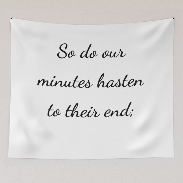 Item preview, “So do our minutes hasten to their end;” - handwriting black designed and sold by ariksworld.