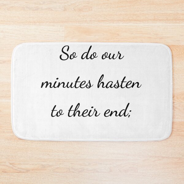 Item preview, “So do our minutes hasten to their end;” - handwriting black designed and sold by ariksworld.