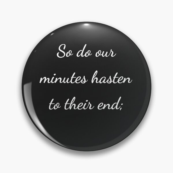 Item preview, “So do our minutes hasten to their end;” - handwriting white designed and sold by ariksworld.
