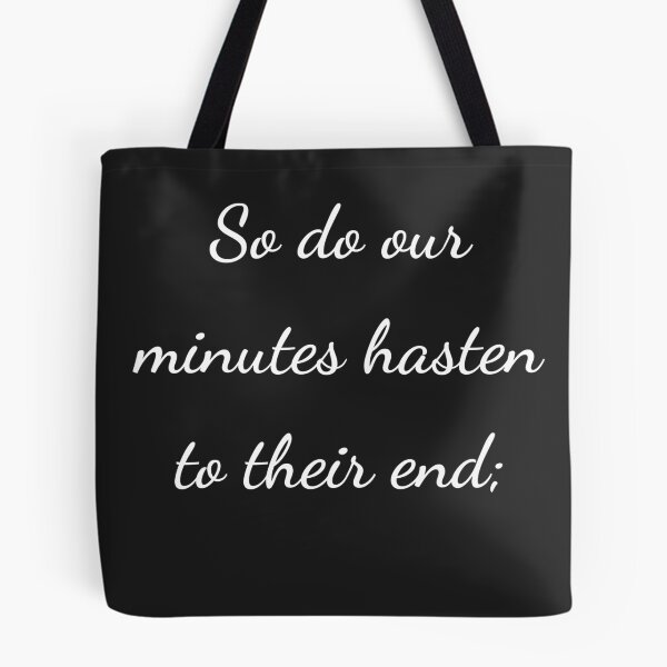 Item preview, “So do our minutes hasten to their end;” - handwriting white designed and sold by ariksworld.