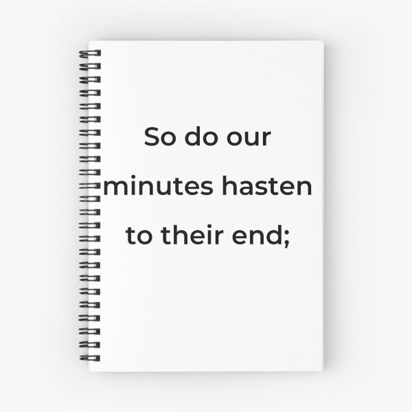 Item preview, “So do our minutes hasten to their end;” - print black designed and sold by ariksworld.