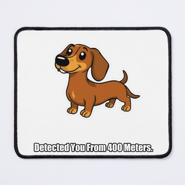 Item preview, Dachshund - Detected You From 400 Meters - Funny Dachshund Gift designed and sold by pawdrops.