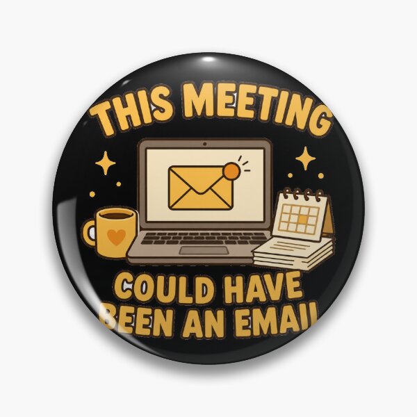 Item preview, This Meeting Could Have Been an Email designed and sold by RetroPlus.