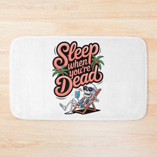 Item preview, Funny Skeleton Beach Sleep When You're Dead Art designed and sold by Outlet Raloel.
