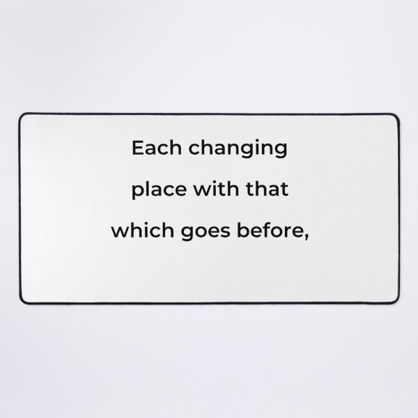 Item preview, “Each changing place with that which goes before,” - print black designed and sold by ariksworld.