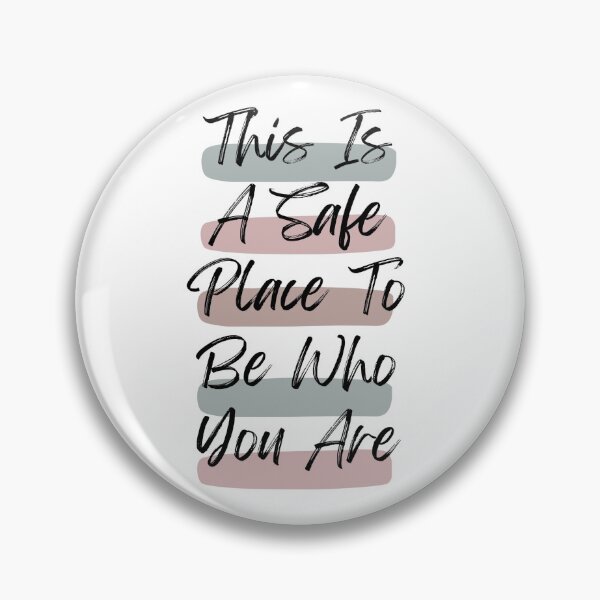 Item preview, This Is A Safe Place To Be Who You Are designed and sold by TroppoWellness.