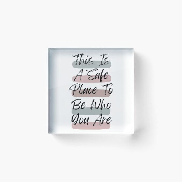Item preview, This Is A Safe Place To Be Who You Are designed and sold by TroppoWellness.