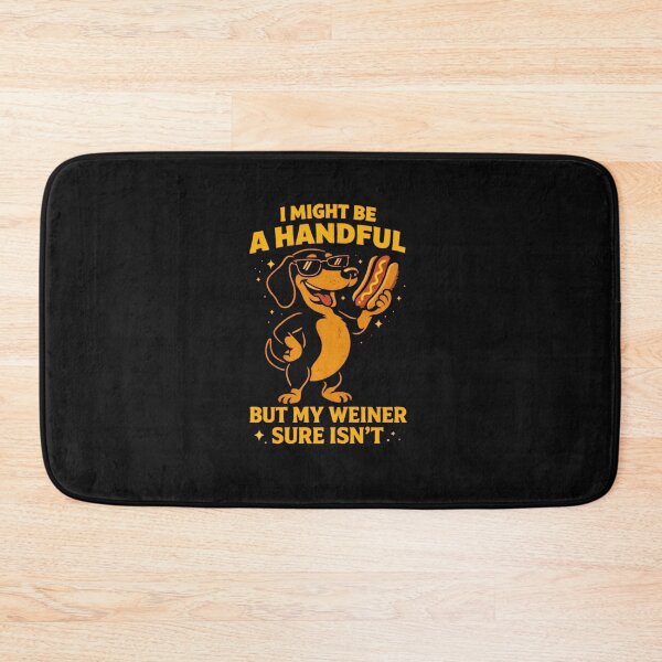 Item preview, I Might Be a Handful, But My Wiener Sure Isn't designed and sold by Gbriel3.