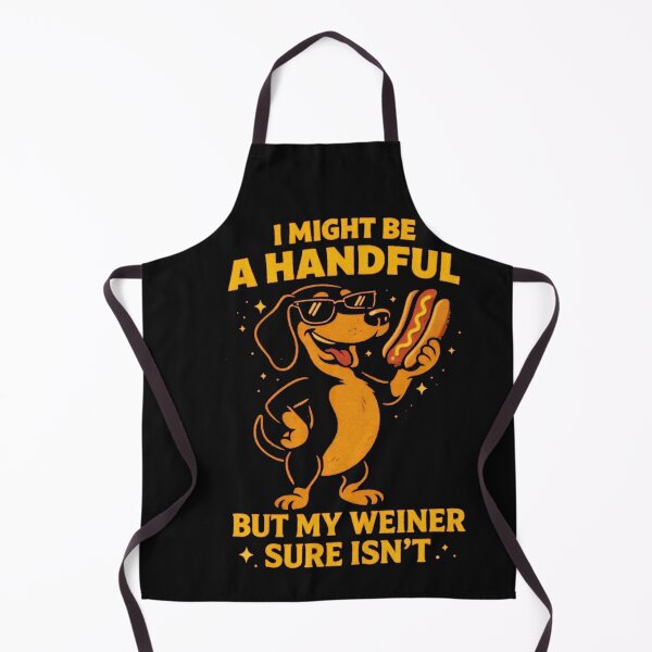 Item preview, I Might Be a Handful, But My Wiener Sure Isn't designed and sold by Gbriel3.