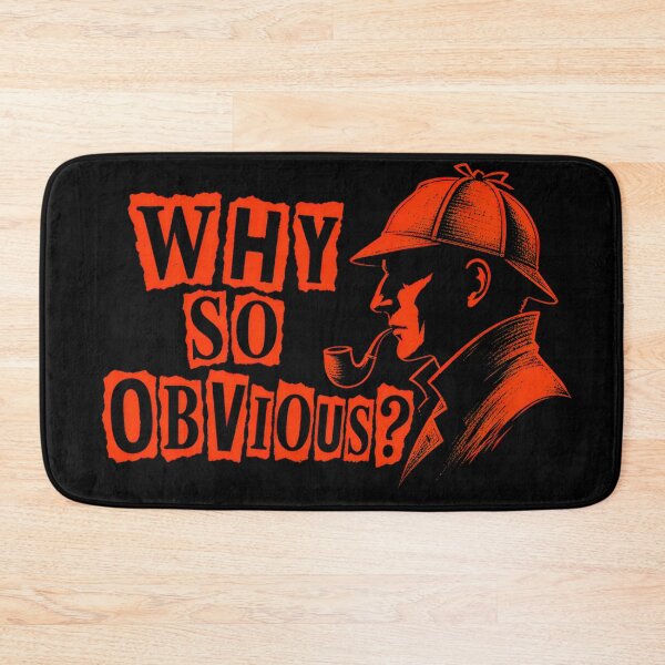 Item preview, Sherlock Holmes: Why So Obvious? designed and sold by Fenay Designs.