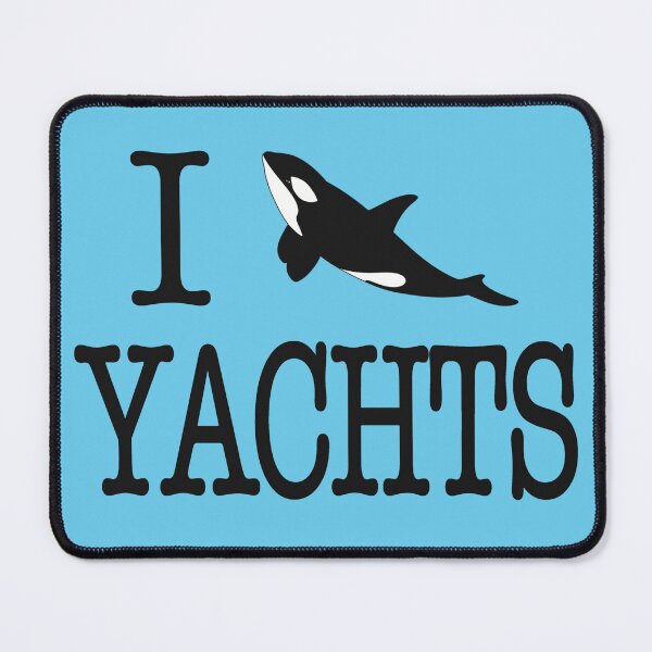 Item preview, I Have Thoughts About Yachts - Orca designed and sold by WatershipBound.