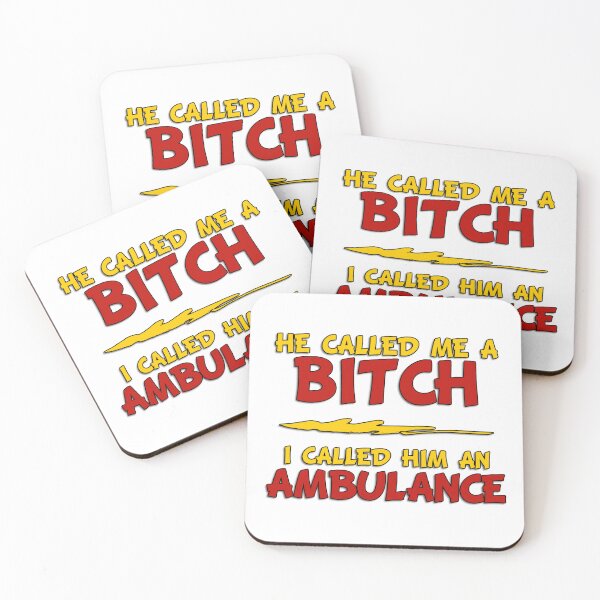 Item preview, He Called Me A Bitch - I Called Him An Ambulance - Text Only designed and sold by Wilcox PhotoArt.