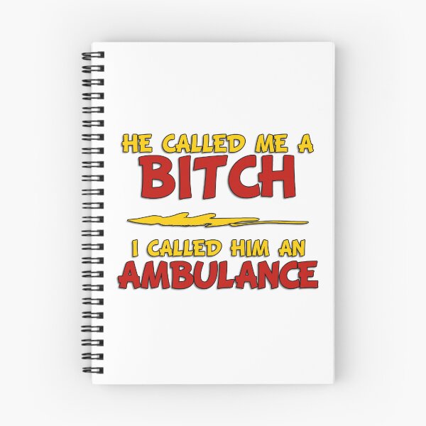 Item preview, He Called Me A Bitch - I Called Him An Ambulance - Text Only designed and sold by Wilcox PhotoArt.