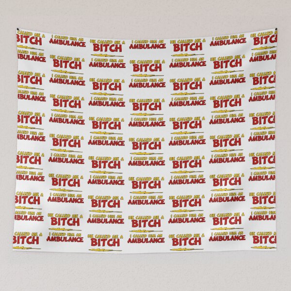 Item preview, He Called Me A Bitch - I Called Him An Ambulance - Text Only designed and sold by Wilcox PhotoArt.