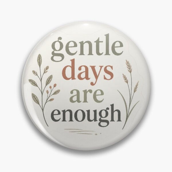 Item preview, Gentle Days Are Enough – Inspirational Self Care Message designed and sold by CosmicQuietLab.