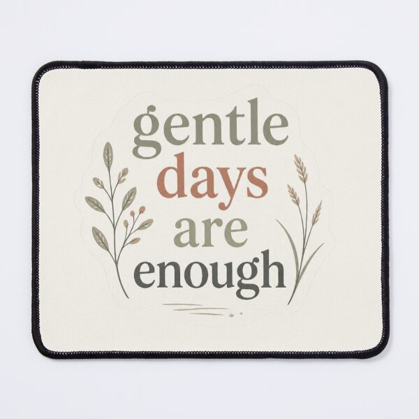 Item preview, Gentle Days Are Enough – Inspirational Self Care Message designed and sold by CosmicQuietStudio.