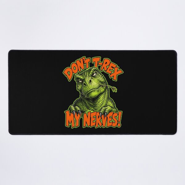Item preview, Don’t T-Rex My Nerves Funny Grumpy Dinosaur Pun designed and sold by Anyshca.