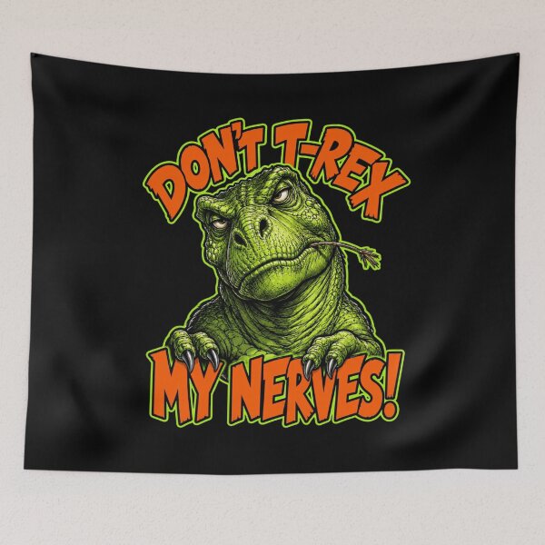 Item preview, Don’t T-Rex My Nerves Funny Grumpy Dinosaur Pun designed and sold by Anyshca.