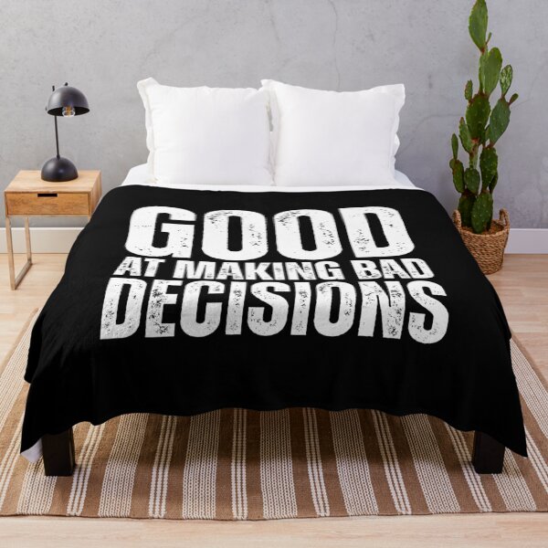 Item preview, Good at making bad decisions designed and sold by Dondonmart.