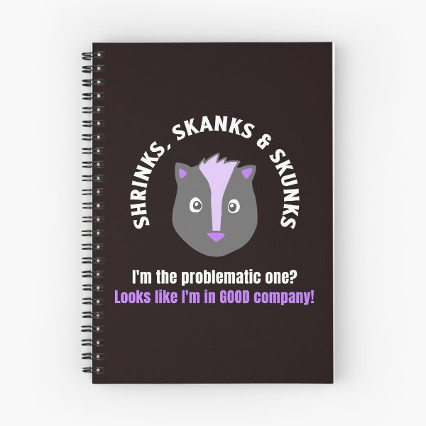 Item preview, Shrinks, Skanks & Skunks – Looks Like I'm in Good Company! Funny Skunk Design designed and sold by kjson1.