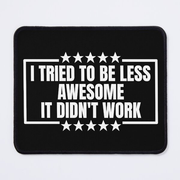 Item preview, i tried to be less awesome it didn't work designed and sold by Dondonmart.