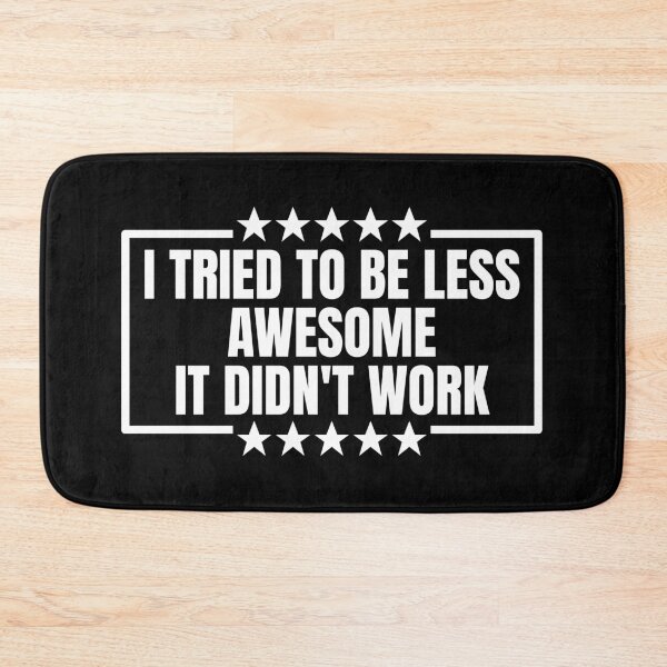 Item preview, i tried to be less awesome it didn't work designed and sold by Dondonmart.