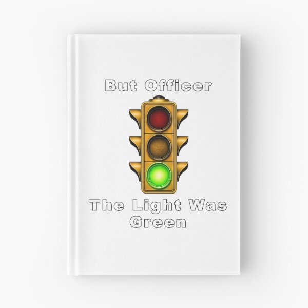 Item preview, But Officer, the Light Was Green designed and sold by BSCI Designs.