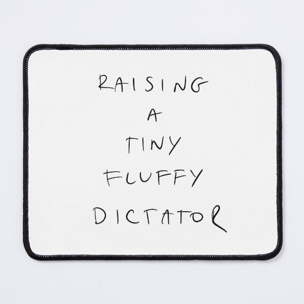 Item preview, Raising a Tiny fluffy dictator fluffy dog lover quote designed and sold by Malvamalu.