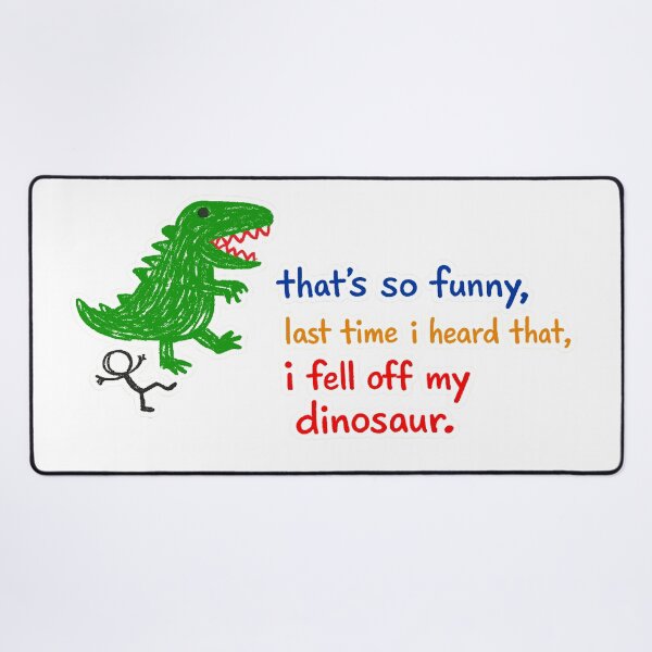 Item preview, Dinosaur Funny Quote Art designed and sold by peteys71.