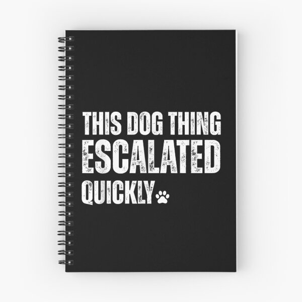 Item preview, This Dog Thing Escalated Quickly Funny Puppy Owner Silhouette Paw Typography designed and sold by VedaSeraphina.