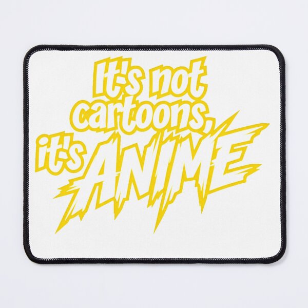 Item preview, Its Not Cartoons Its Anime Funny Otaku designed and sold by Lofi Otaku Design.